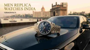 Men Replica Watches India – Premium Super Clone Watches in Mumbai