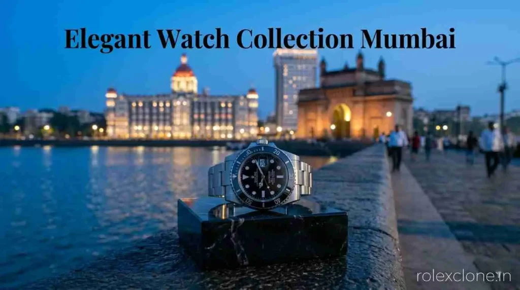Luxury Replica Watches India – The Ultimate Guide to Super Clone Watches in Mumbai