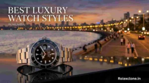 Best Replica Watch Brands in Mumbai – Ultimate Guide to Super Clone Luxury Watches