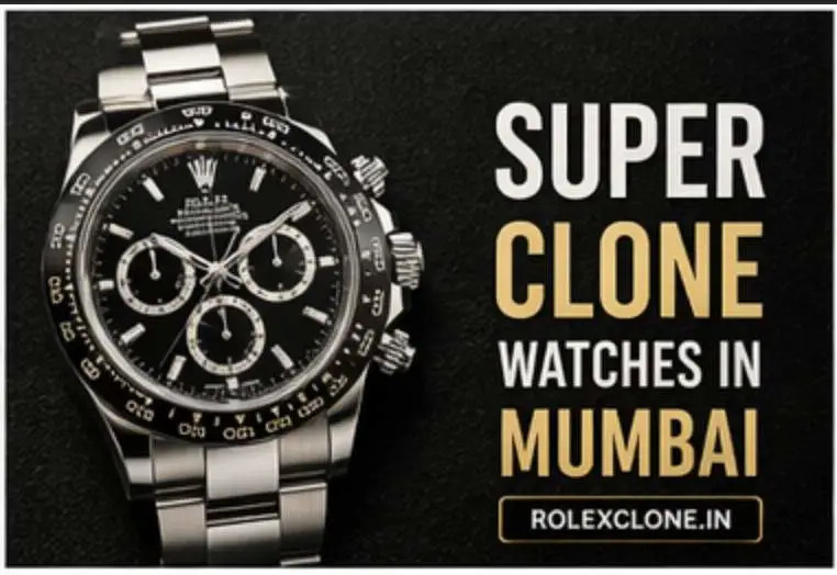 SUPER CLONE WATCHES IN MUMBAI